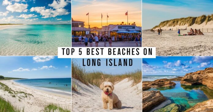 Top 5 Best Beaches on Long Island must visit